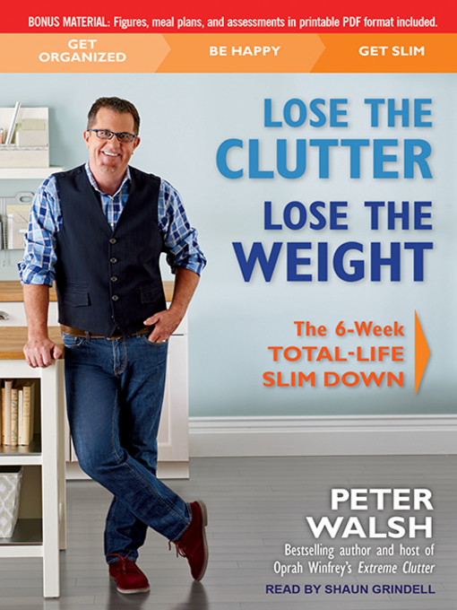 Title details for Lose the Clutter, Lose the Weight by Peter Walsh - Wait list